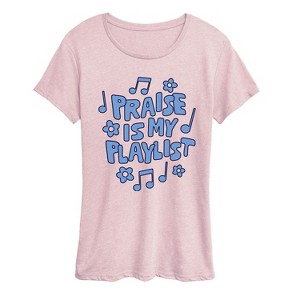 Women's - Instant Message - Praise Is My Playlist Short Sleeve Graphic T-Shirt - 1 of 4