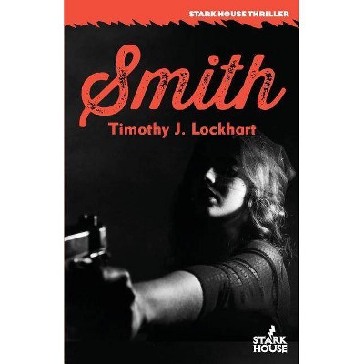 Smith - by  Timothy J Lockhart (Paperback)