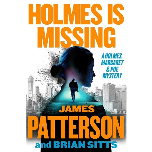 Holmes Is Missing - (holmes, Margaret & Poe) By James Patterson & Brian ...