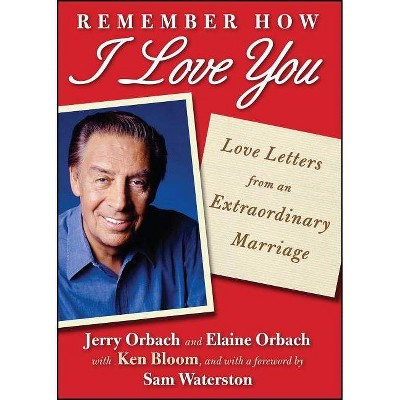 Remember How I Love You - by  Jerry Orbach & Elaine Orbach (Paperback)