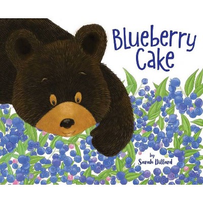 Blueberry Cake - by  Sarah Dillard (Hardcover)