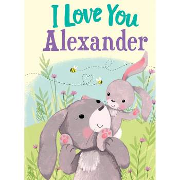 I Love You Alexander Picture Book - by JD Green (Hardcover)