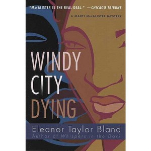 Windy City Dying - (Marti Macalister Mysteries) by  Eleanor Taylor Bland (Paperback) - 1 of 1