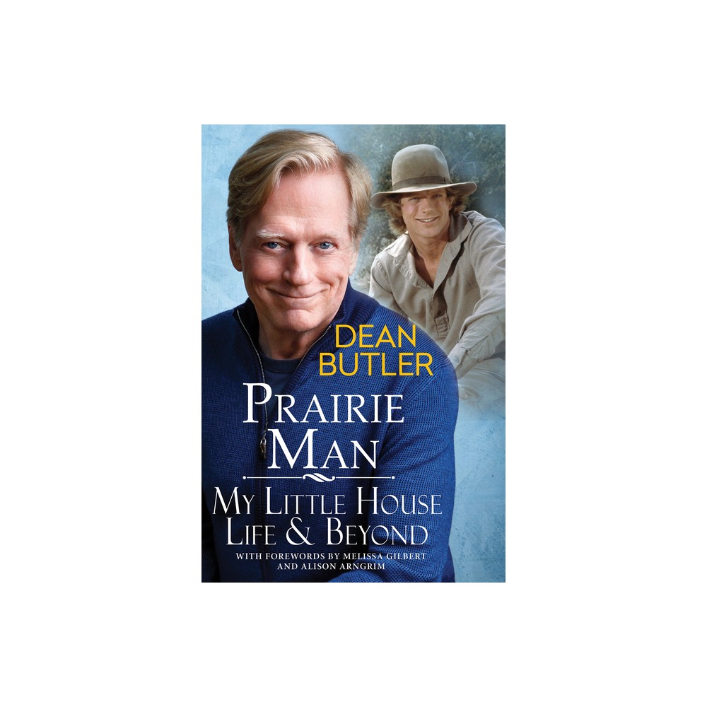 Prairie Man - by Dean Butler (Hardcover)