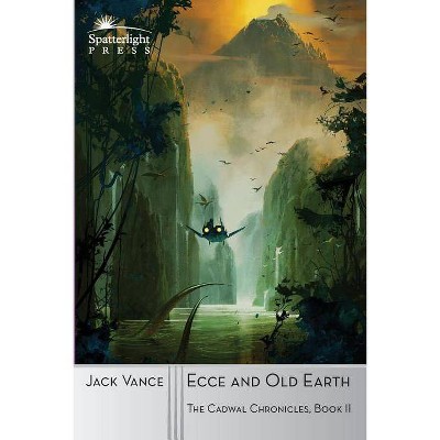 Ecce and Old Earth - (Cadwal Chronicles) by  Jack Vance (Paperback)