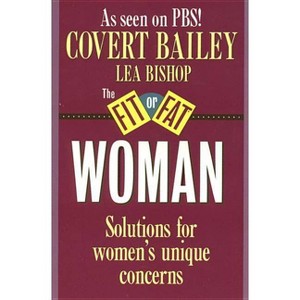 The Fit or Fat Woman - by  Covert Bailey (Paperback) - 1 of 1