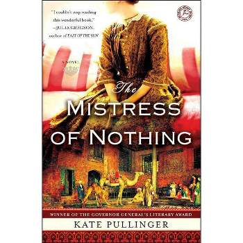 Mistress of Nothing - by  Kate Pullinger (Paperback)