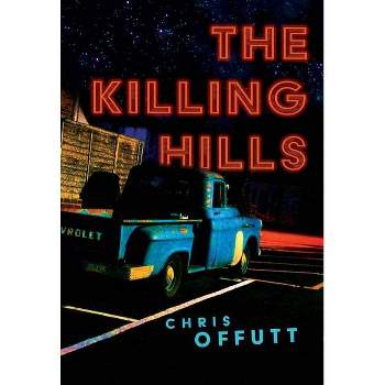 The Killing Hills - by Chris Offutt