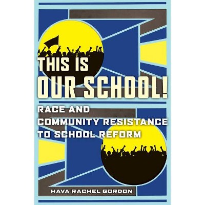 This Is Our School! - by  Hava Rachel Gordon (Paperback)