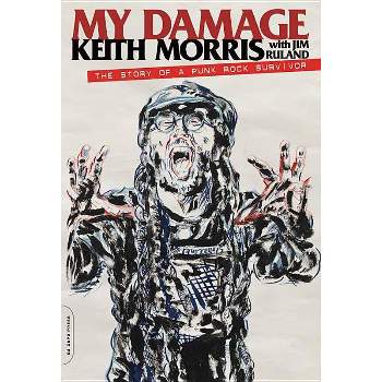 My Damage - by  Keith Morris (Paperback)