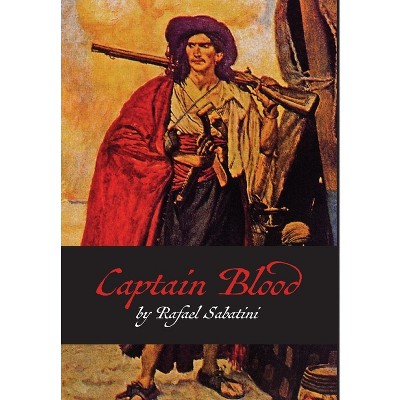 Captain Blood - by  Rafael Sabatini (Hardcover)