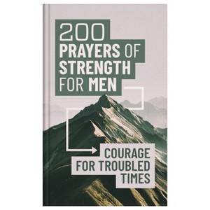 200 Prayers of Strength for Men - by  Compiled by Barbour Staff (Hardcover) - 1 of 1