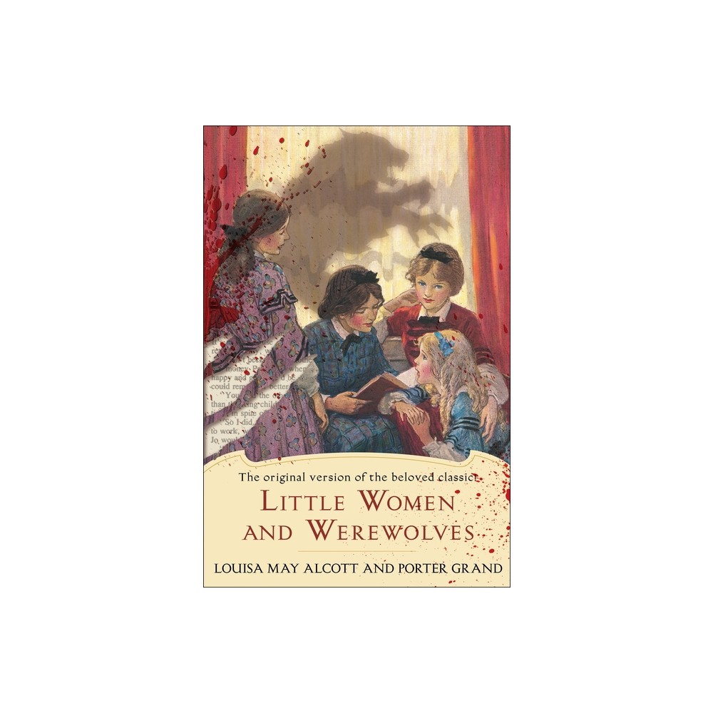 Little Women and Werewolves - by Louisa May Alcott & Porter Grand (Paperback)