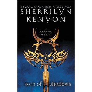 Born of Shadows - (League) by  Sherrilyn Kenyon (Paperback) - 1 of 1