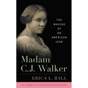 Madam C. J. Walker - (Library of African American Biography) by  Erica L Ball (Paperback) - 1 of 1