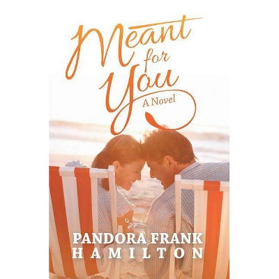 Meant for You - by  Pandora Frank Hamilton (Paperback)