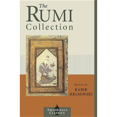 The Rumi Collection - (Shambhala Classics) by  Kabir Helminski (Paperback)