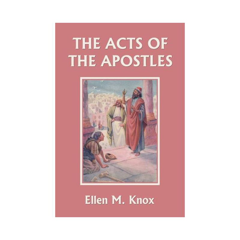 The Acts of the Apostles (Yesterday's Classics) - by  Knox Ellen M (Paperback), 1 of 2