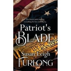 Patriot's Blade - (Whispers in the Shadows) by  Susan Leigh Furlong (Paperback) - 1 of 1