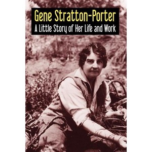 Gene Stratton-Porter - (Paperback) - 1 of 1
