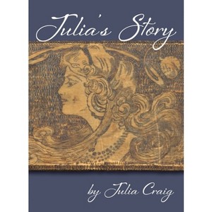 Julia's Story - by  Julia Craig (Paperback) - 1 of 1