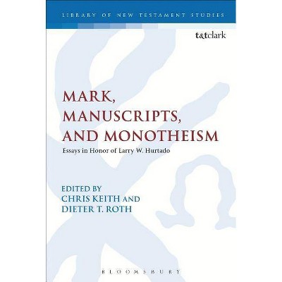 Mark, Manuscripts, and Monotheism - (Library of New Testament Studies) by  Dieter Roth (Paperback)