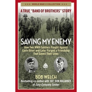 Saving My Enemy - by  Bob Welch (Paperback) - 1 of 1
