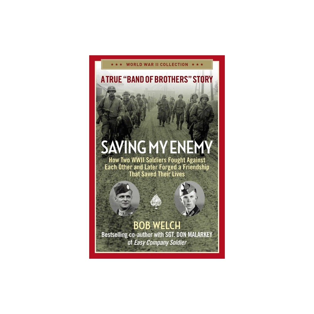 Saving My Enemy - by Bob Welch (Paperback)