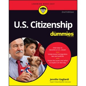U.S. Citizenship for Dummies - (For Dummies) 2nd Edition by  Jennifer Gagliardi (Paperback) - 1 of 1