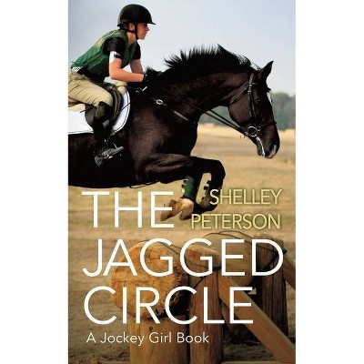 The Jagged Circle - (Jockey Girl) by  Shelley Peterson (Paperback)