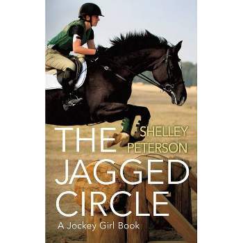 The Jagged Circle - (Jockey Girl) by  Shelley Peterson (Paperback)