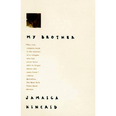 My Brother - by  Jamaica Kincaid (Paperback)