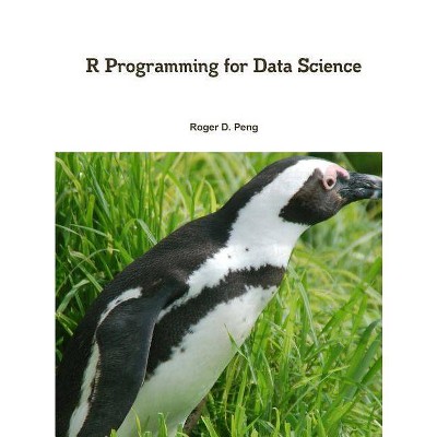 R Programming for Data Science - by  Roger Peng (Paperback)