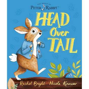 The World of Peter Rabbit: Head Over Tail - by  Rachel Bright (Paperback)