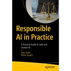 Responsible AI in Practice - by  Toju Duke & Paolo Giudici (Paperback) - 1 of 1