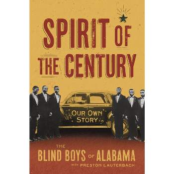 Spirit of the Century - by  The Blind Boys of Alabama (Hardcover)