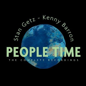 Stan Getz & Kenny Barron - People Time: The Complete Recordings (CD) - 1 of 1