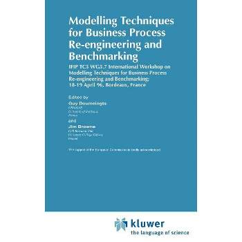 Modelling Techniques for Business Process Re-Engineering and Benchmarking - (IFIP Advances in Information and Communication Technology) (Hardcover)