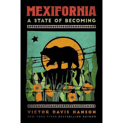 Mexifornia - by  Victor Davis Hanson (Paperback)