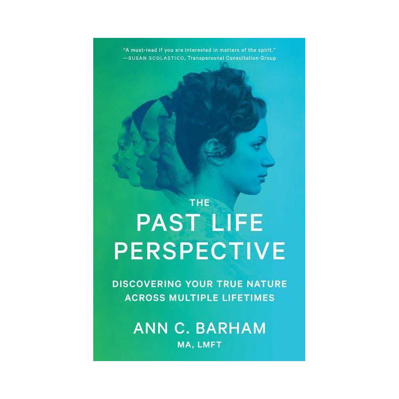 The Past Life Perspective - (Spiritual Healing Self Help) by  Ann C Barham (Paperback), 1 of 2