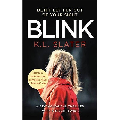 Blink / Safe with Me -  Reissue by K. L. Slater (Paperback)