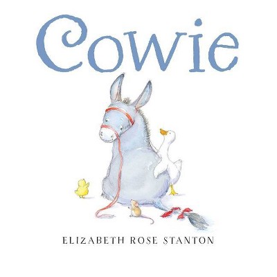 Cowie - by  Elizabeth Rose Stanton (Hardcover)