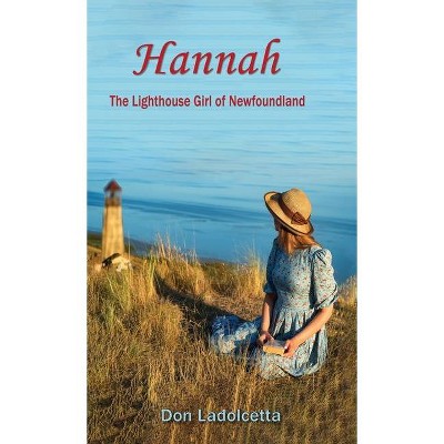 Hannah - by  Don Ladolcetta (Hardcover)