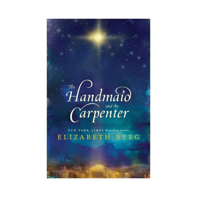 The Handmaid and the Carpenter - by  Elizabeth Berg (Paperback), 1 of 2