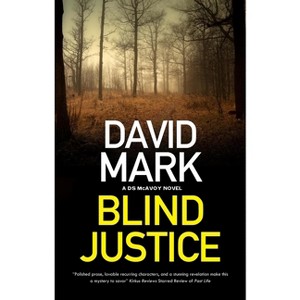 Blind Justice - (DS McAvoy Novel) by David Mark - 1 of 1
