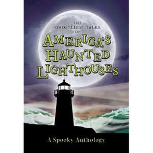 The Ghostliest Tales of America's Haunted Lighthouses - (Spooky America) by  Arcadia Children's Books (Paperback) - 1 of 1