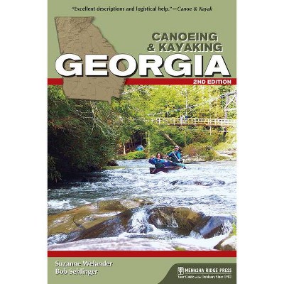 Canoeing & Kayaking Georgia - (Canoe and Kayak) 2nd Edition by  Suzanne Welander & Bob Sehlinger (Paperback)