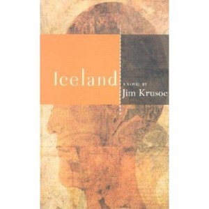 Iceland - (American Literature) by  Jim Krusoe & James Krusoe (Paperback) - 1 of 1