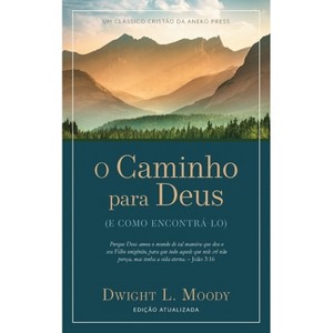 O Caminho para Deus - by  Dwight L Moody (Paperback) - 1 of 1