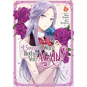 I Swear I Won't Bother You Again! (Manga) Vol. 4 - by  Reina Soratani (Paperback) - 1 of 1
